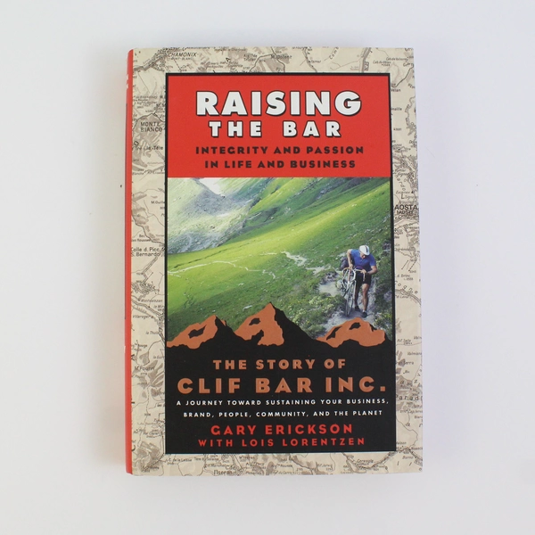 Raising the Bar Integrity & Passion in Life & Business by Gary Erickson HC