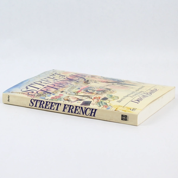 Street French: Speak & Understand French Slang by David Burke 1988