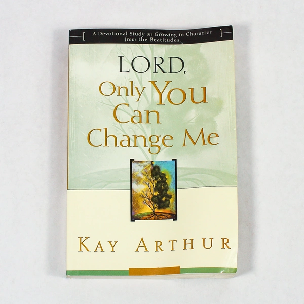 Lord Only You Can Change Me by Kay Arthur 2000 Paperback - Pre-Owned