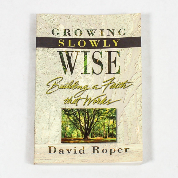 Growing Slowly Wise by David Roper 2000 Vintage PB in Very Good Condition