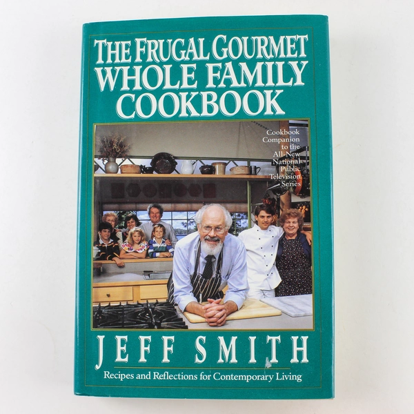 The Frugal Gourmet Whole Family Cookbook by Jeff Smith 1992 Hardcover Edition