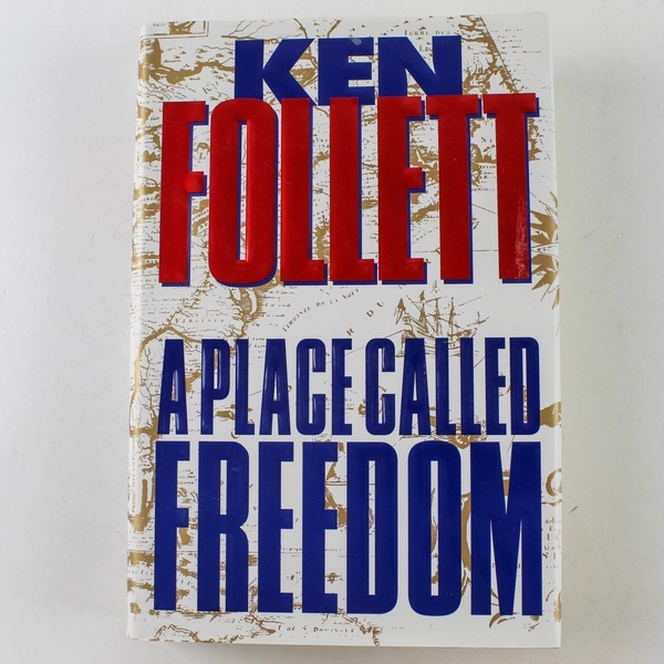 Ken Follett A Place Called Freedom 1995 Hardcover First Edition Good Condition
