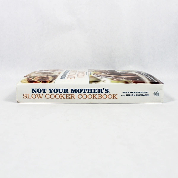 Not Your Mother's Slow Cooker Cookbook Deluxe Edition 2007 HC Pre-Owned
