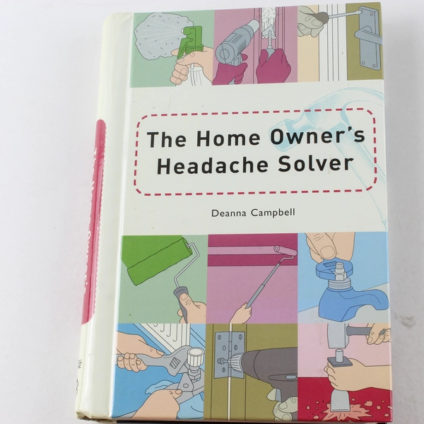 The Homeowner's Headache Solver by Deanna Campbell 2005 Hardcover Book