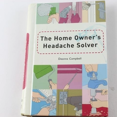 The Homeowner's Headache Solver by Deanna Campbell 2005 Hardcover Book