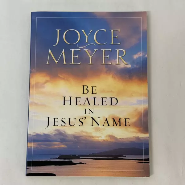 Be Healed in Jesus' Name by Joyce Meyer 2000 Paperback