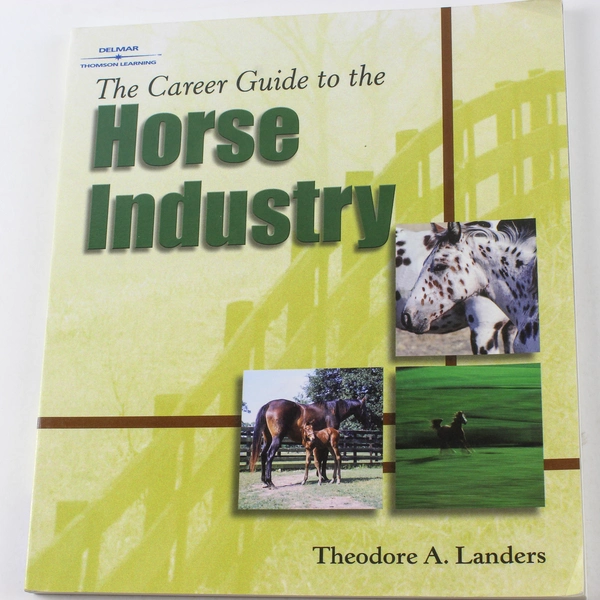 The Career Guide to the Horse Industry by Theodore A. Landers 2001 Paperback
