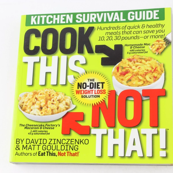 Cook This Not That by Matt Goulding & David Zinczenko 2009 Paperback Book