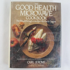 The Good Health Microwave Cookbook by Carl Jerome, 1990, Ex-Library HC