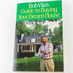 Bob Vila's Guide to Buying Your Dream House 1990 Little Brown Paperback
