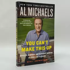 You Can't Make This Up: by Al Michaels with L. Jon Wertheim 2015 Paperback