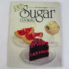 No Sugar Cooking by Karen Taggert 1985 Paperback - Pre-Owned with Stains