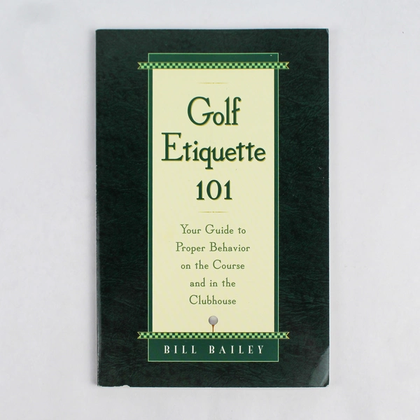 Golf Etiquette 101 by Bill Bailey 1998 Lighthearted Guide to Golf Paperback