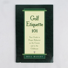 Golf Etiquette 101 by Bill Bailey 1998 Lighthearted Guide to Golf Paperback