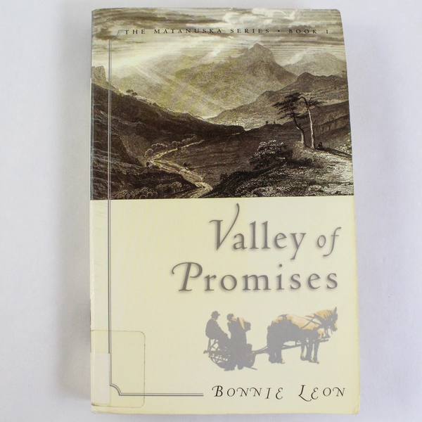 Valley of Promises by Bonnie Leon Matanuska Series Book 1 2001 PB
