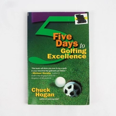 Five Days to Golfing Excellence by Chuck Hogan Dale Van Dalsem Susan Davis 1998