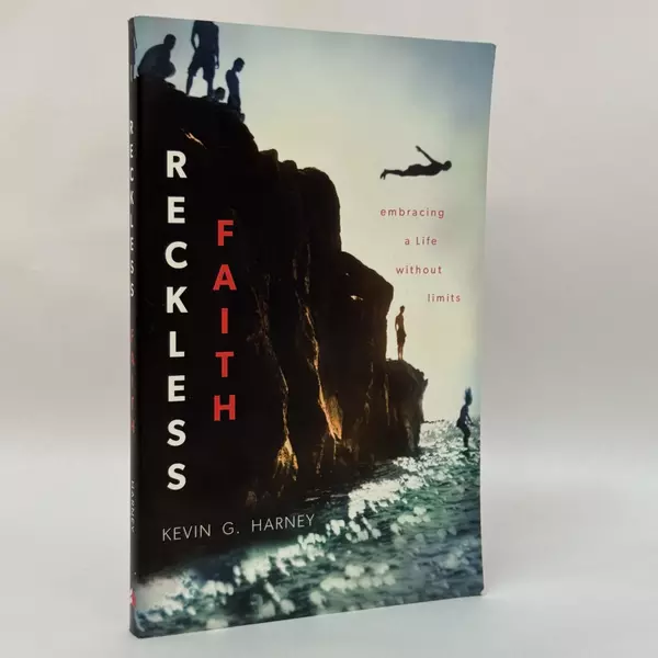 Reckless Faith: Embracing a Life Without Limits by Kevin G. Harney 2013 PB