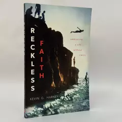 Reckless Faith: Embracing a Life Without Limits by Kevin G. Harney 2013 PB