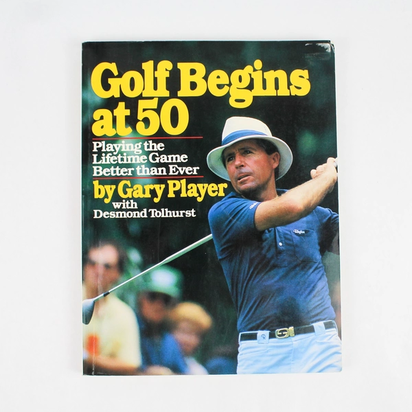 Golf Begins at 50 by Gary Player Desmond Tolhurst 1989 Paperback