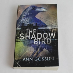 The Shadow Bird by Ann Gosslin 2021 Worldwide Paperback