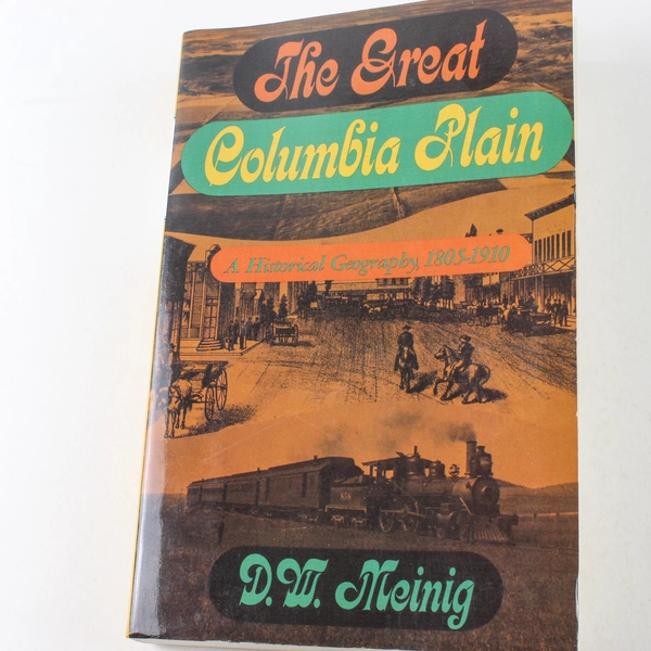 The Great Columbia Plain by D.W. Meinig 1995 Historical Geography Book, Good