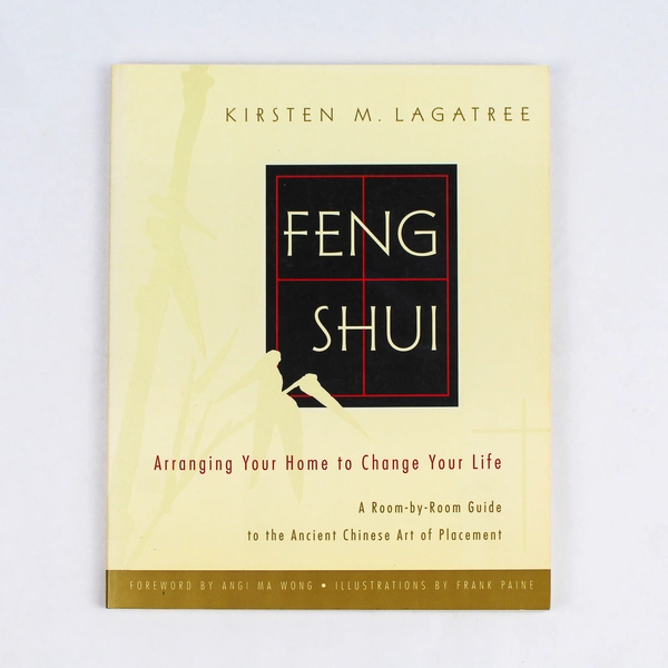 Feng Shui Arranging Your Home to Change Your Life by Kirsten Lagatree 1996 PB