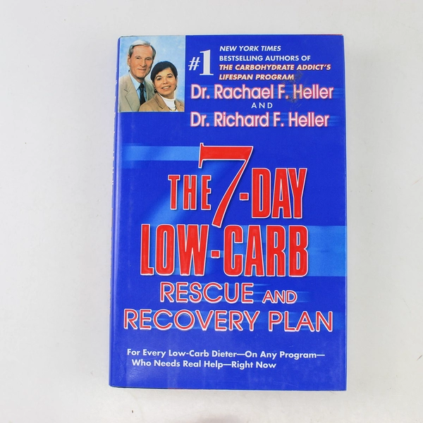 7-Day Low-Carb Rescue and Recovery Plan Richard & Rachael F. Heller 2004 HC