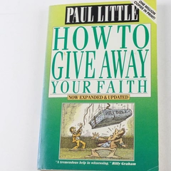 How to Give Away Your Faith by Paul E. Little 1988 Paperback Book