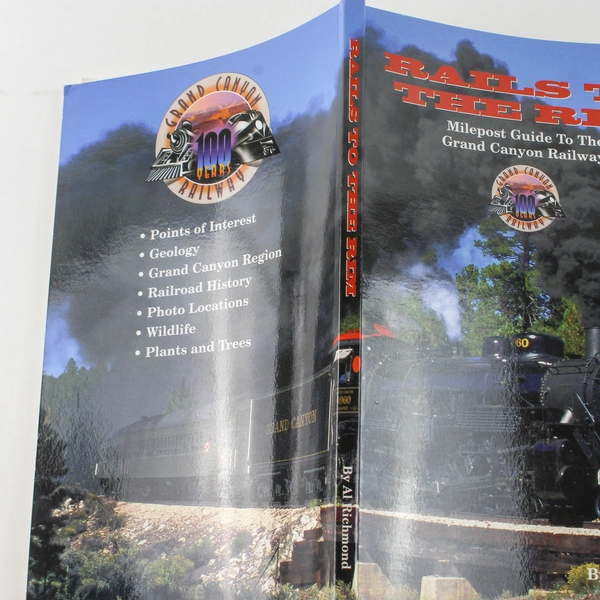 Rails To The Rim by Al Richmond 2007 Signed Paperback Grand Canyon Railway