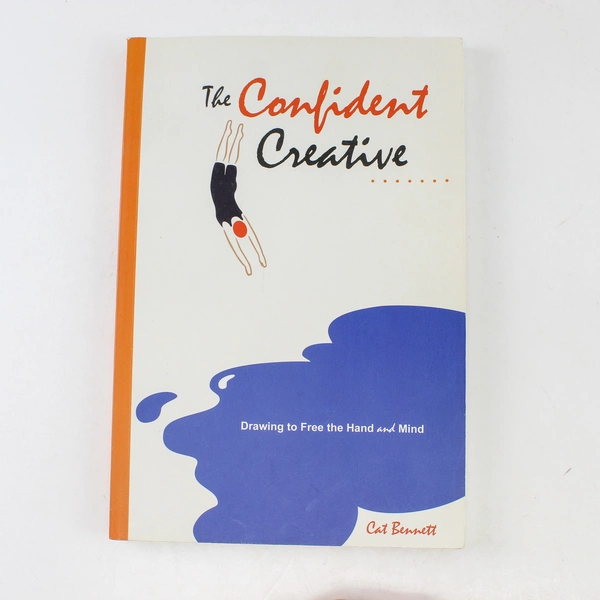 Confident Creative Drawing to Free the Hand and Mind Cat Bennett 2010 Paperback