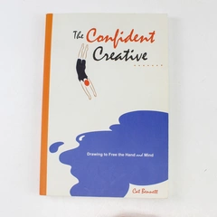 Confident Creative Drawing to Free the Hand and Mind Cat Bennett 2010 Paperback
