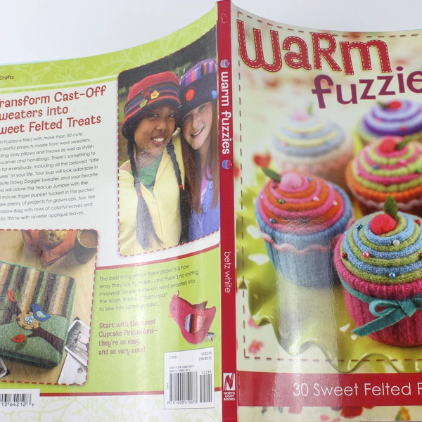 Warm Fuzzies by Betz White 30 Felted Projects Craft Book 2007 Paperback