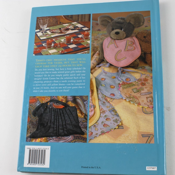 24 Hour Sewing Projects Linda Causee 2007 Hardcover Sterling Publishing Co