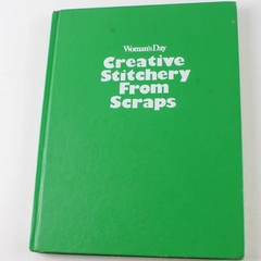 Woman's Day Creative Stitchery From Scraps 1980 Hardcover Book - Good Condition