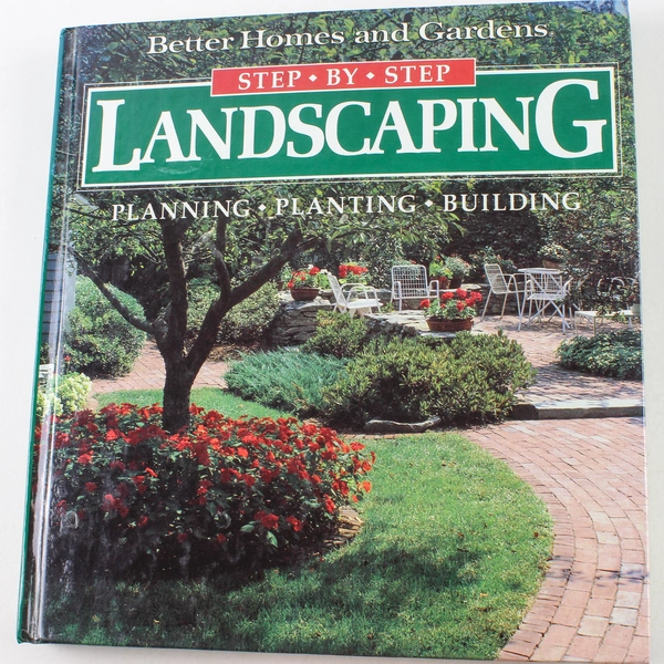 Better Homes and Gardens Step By Step Landscaping Hardcover Book 1991