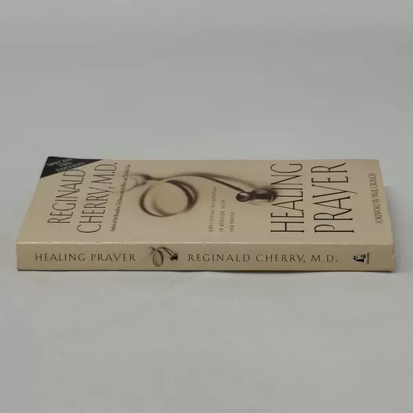 Healing Prayer: God's Divine Intervention in Medicine Faith and Prayer 1999