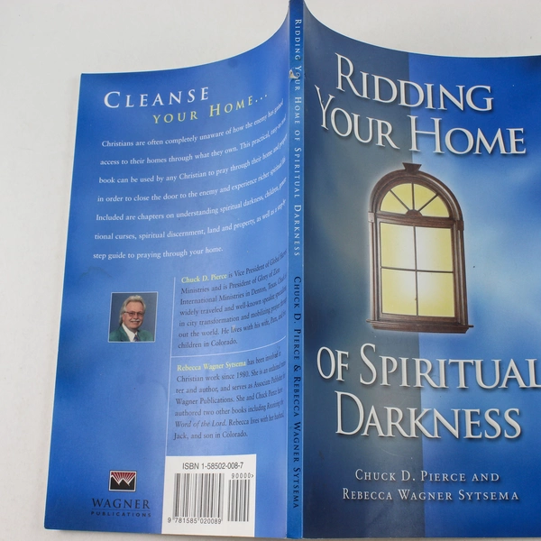 Ridding Your Home of Spiritual Darkness by Chuck Pierce & Rebecca Wagner