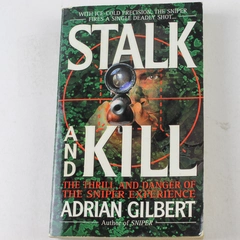 Stalk and Kill by Adrian Gilbert 1997 Military Sniper Paperback Book