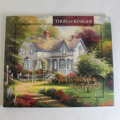 Home Is Where The Heart Is by Thomas Kinkade 1998 Harvest House HC Book