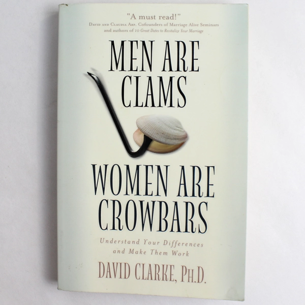 "Men Are Clams Women Are Crowbars by David Clarke PhD 1998 - Good Condition"