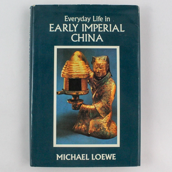 Everyday Life in Early Imperial China by Michael Loewe HC Dust Jacket 1988