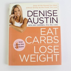 Denise Austin's Eat Carbs Lose Weight Drop a Dress Size in 4 Weeks 2005 HC DJ