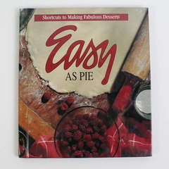 Leisure Arts Easy As Pie Shortcuts to Making Fabulous Desserts 1996 Hardcover