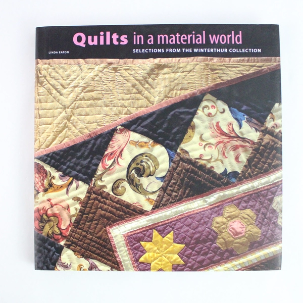 Quilts in a Material World by Linda Eaton 2007 Abrams Inc Hardcover DJ