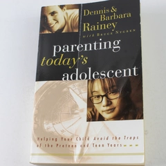 Parenting Today's Adolescent by Dennis & Barbara Rainey 1998 PB Good Condition
