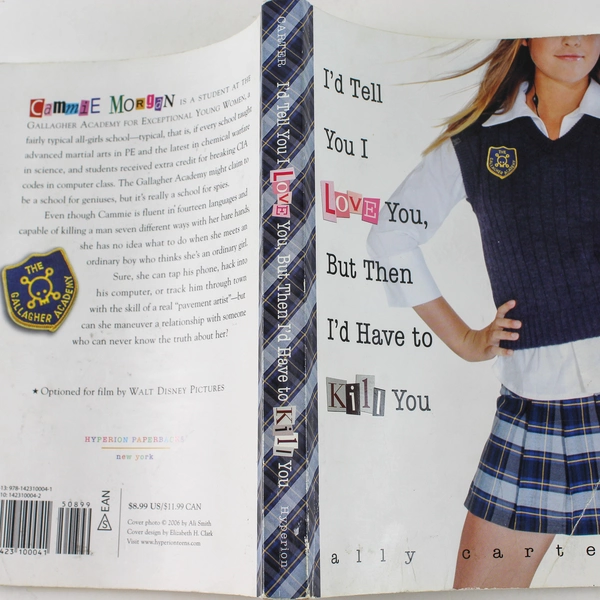 I'd Tell You I Love You But Then I'd Have to Kill You by Ally Carter 2007 PB