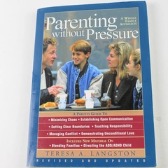 Parenting Without Pressure by Teresa A. Langston 2004 Paperback Book