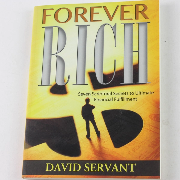 Forever Rich by David Servant 2012 Ethnos Press Paperback Book