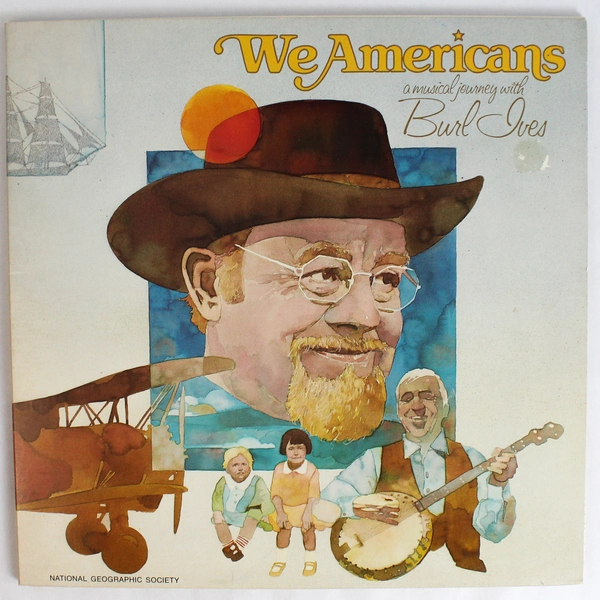 We Americans A Musical Journey With Burl Ives 1978 National Geographic
