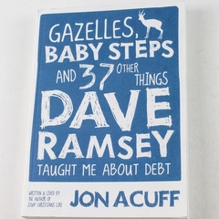Gazelles Baby Steps & 37 Lessons on Debt by Dave Ramsey - Jon Acuff PB